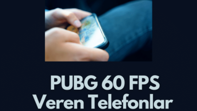 PUBG 60 FPS Veren Telefonlar
