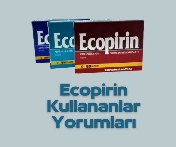 Ecopirin Kullananlar Yorumları - Kullanıcı Görüşleri - Gncbilgi
