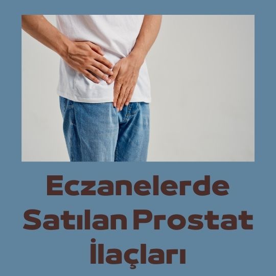 Eczanelerde Satilan Prostat