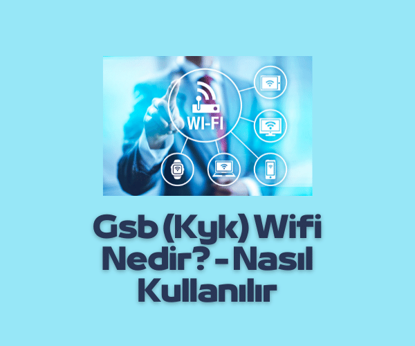 Gsb Kyk Wifi Nedir