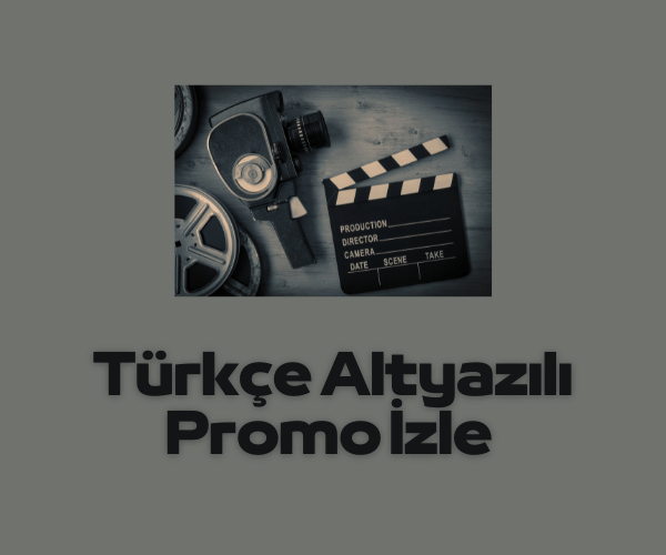 Türkçe Altyazılı Promo 2025, Tek Parça Full HD İzle Türkçe » Gncbilgi