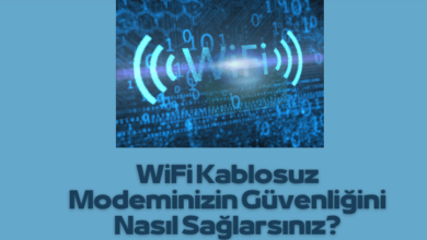 WiFi Kablosuz Modeminizin Guvenligini Nasil Saglarsiniz