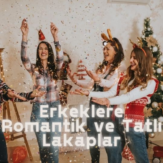 Erkeklere Romantik lakaplar