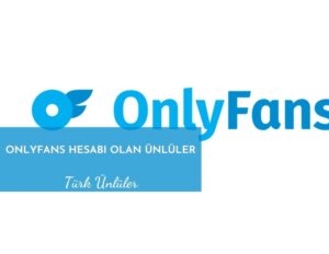 Onlyfans Hesabı Olan Türk Ünlüler 2023 (İnanılmaz Ünlüler) » Gncbilgi