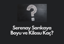 Serenay Sarikaya Boyu ve Kilosu