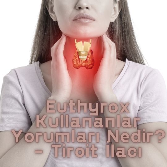 Tiroit Ilaci Euthyrox Nedir