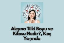 Aleyna Tilki Boyu ve Kilosu