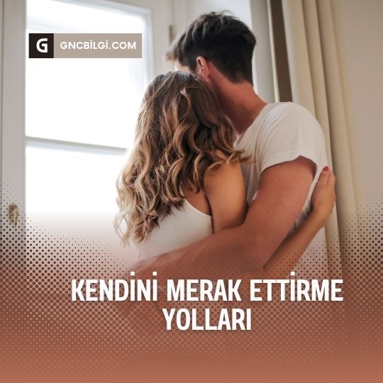 Bir Erkek Bir Kadina Ne Zaman Baglanir