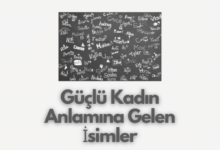 Guclu Kadin Anlamina Gelen Isimler