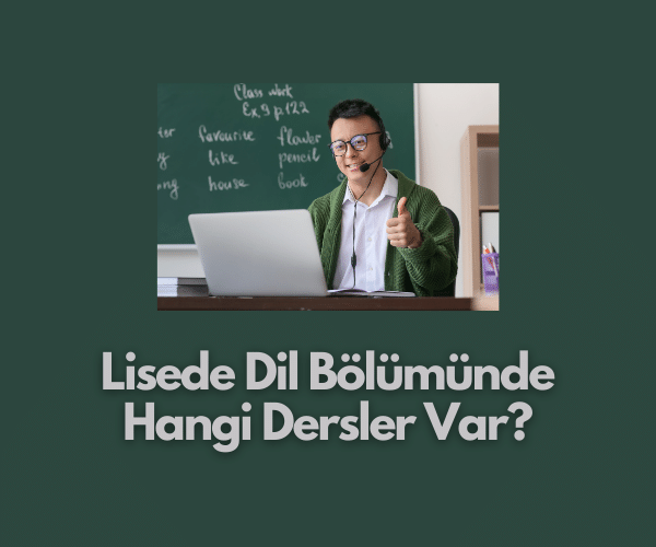 Lisede Dil Bolumunde Hangi Dersler Var