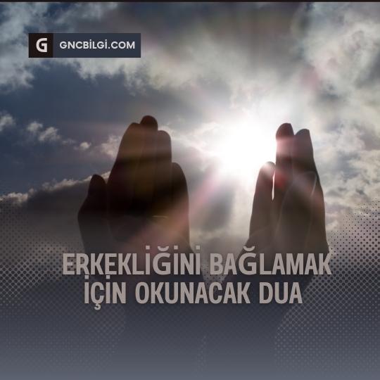 Baglamak Icin Okunacak Dua