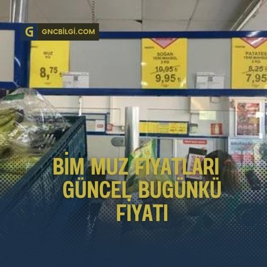 Bim Muz Fiyatlari Guncel Bugunku Fiyati