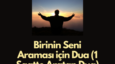 Birinin Seni Aramasi icin Dua