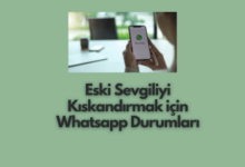 Eski Sevgiliyi Kiskandirmak icin Whatsapp Durumlari