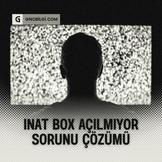 Inat Box Nasil Indirilir