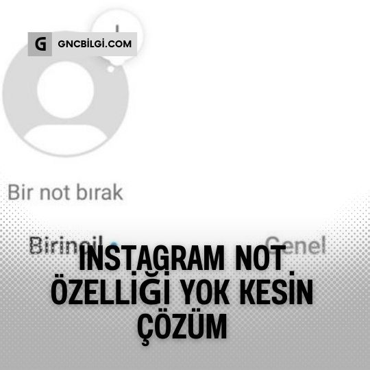 Instagram Not Ozelligi