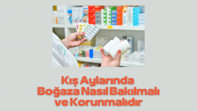 Kis Aylarinda Bogaza Nasil Bakilmali ve Korunmalidir