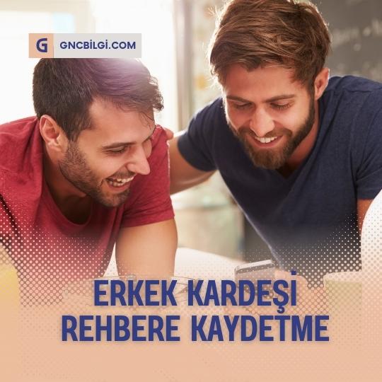 Erkek Kardesi Rehbere Kaydetme Isimleri Komik