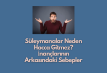 Suleymancilar Neden Hacca Gitmez