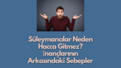 Suleymancilar Neden Hacca Gitmez