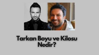 Tarkan Boyu ve Kilosu Nedir