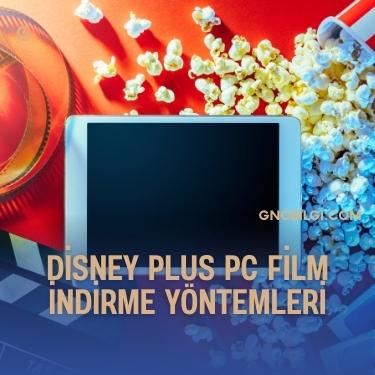 Disney Plus PC Film Indirme Yontemleri