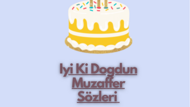 İyi Ki Doğdun Muzaffer Sözleri