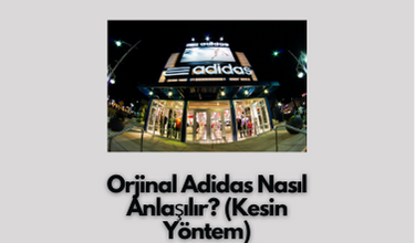 Orjinal Adidas Nasıl Anlaşılır