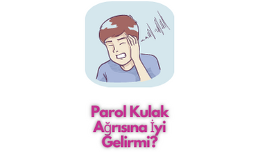 Parol Kulak Ağrısına İyi Gelirmi