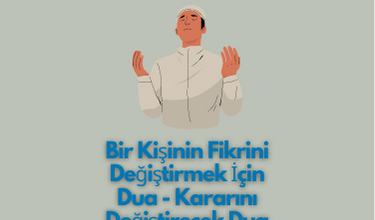 Bir Kişinin Fikrini Değiştirmek İçin Dua