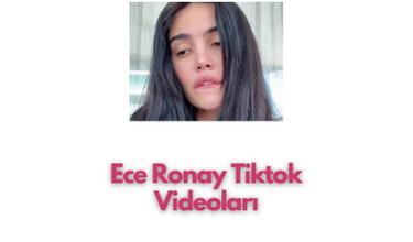 Ece Ronay Tiktok Videoları