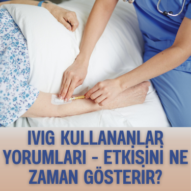 IVIG Kullananlar Yorumlari Nedir
