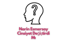 Narin Esmersoy Cinsiyet Değiştirdi Mı