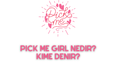 Pick Me Girl Nedir