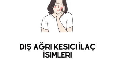 Diş Ağrı Kesici İlaç İsimleri