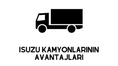 Isuzu Kamyonlarının Avantajları