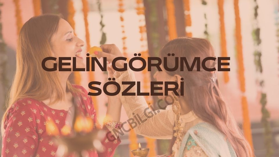 Gelin Gorumce Sozleri