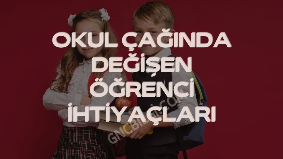 Degisen Ogrenci Ihtiyaclari