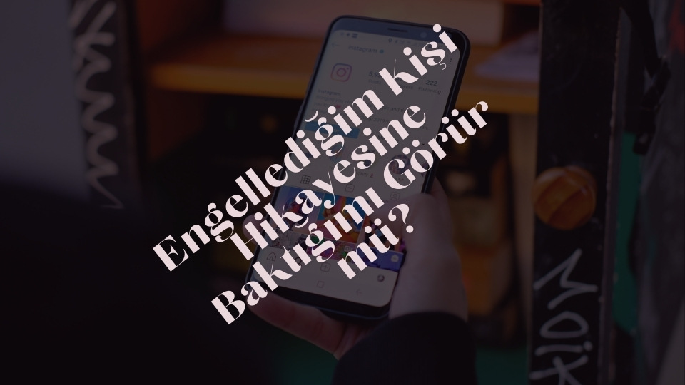 Engelledigim Kisi Hikayesine Baktigi Gorur mu