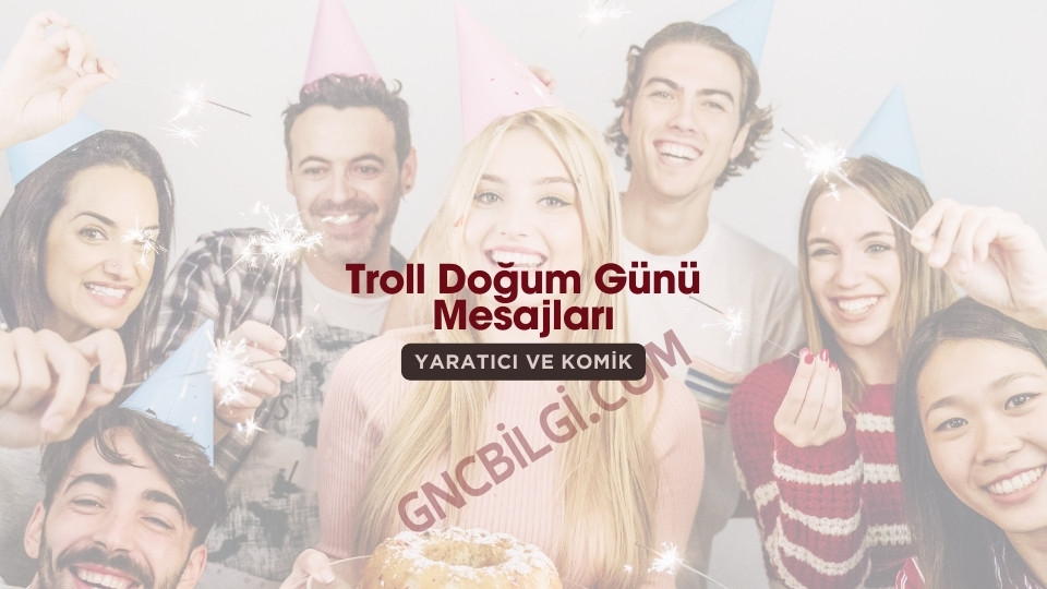 Troll Dogum Gunu Mesajlari