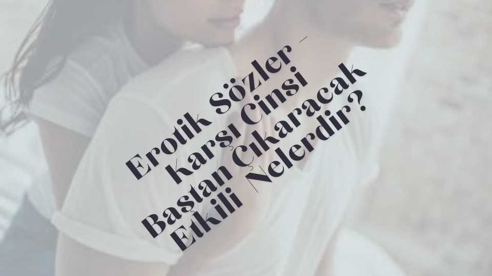 Erotik Sozler