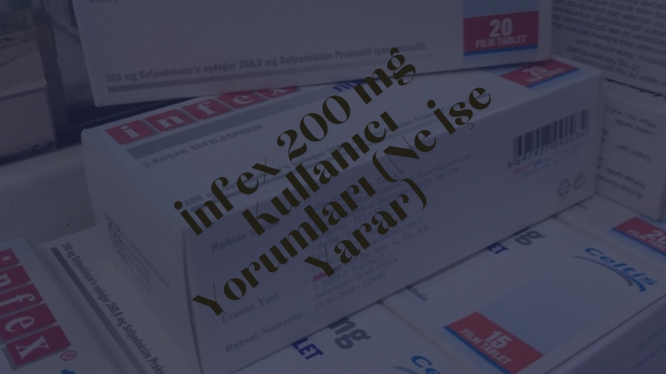 Infex 200 mg yorum