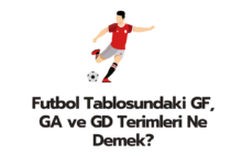 Futbol Tablosundaki GF, GA ve GD Terimleri Ne Demek