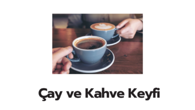 Cay ve Kahve Keyfi