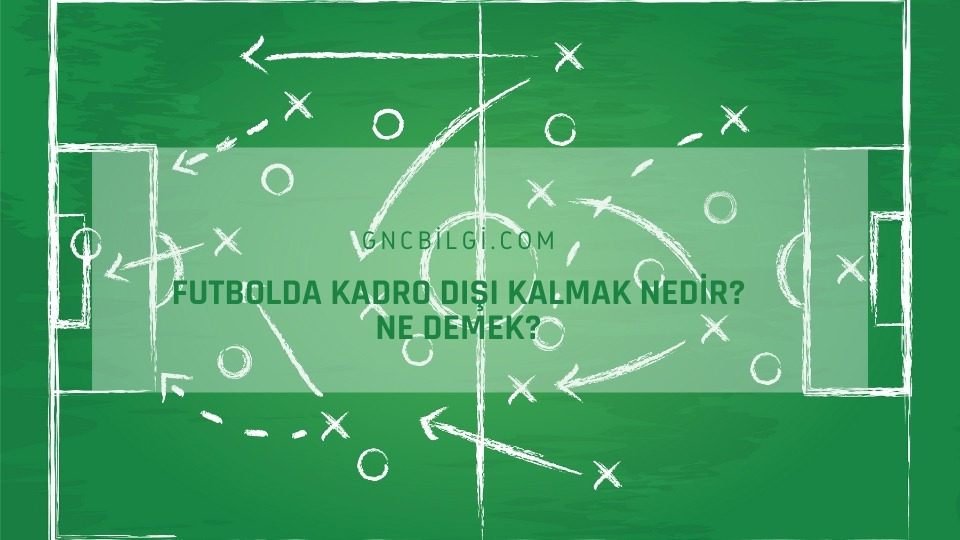 Futbolda Kadro Disi Kalma