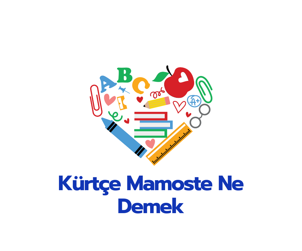 Kürtçe Mamoste Ne Demek, Türkçe Anlamı Nedir? » Faydalı Bilgiler