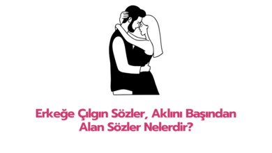 Erkege cilgin sozler
