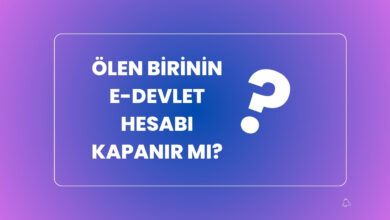 olen Birinin E Devlet Hesabi Kapanir mi