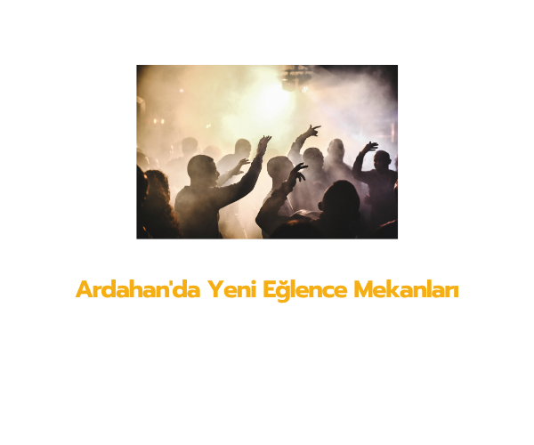 Ardahanda Yeni Eglence Mekanlari